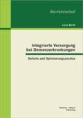 Integrierte Versorgung Bei Demenzerkrankungen: Defizite Und Optimierungsansatze Lucie Barth Author