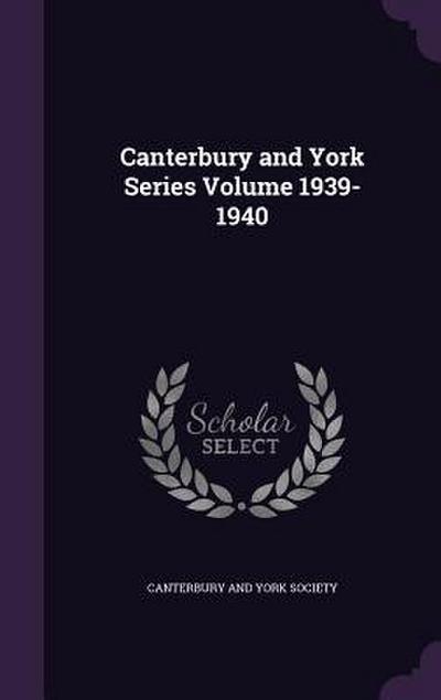 Canterbury and York Series Volume 1939-1940