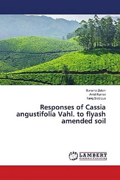 Responses of Cassia angustifolia Vahl. to flyash amended soil