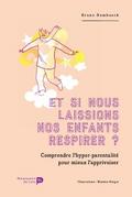 Et si nous laissions nos enfants respirer ?