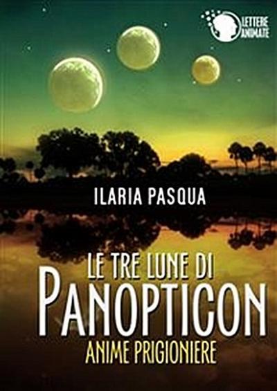 Le tre lune di Panopticon - Anime Prigioniere