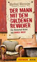 Der Mann mit dem goldenen Revolver von Manfred Wieninger | Ebook