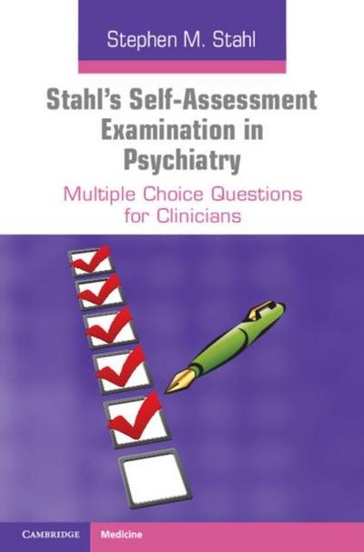 Stahl’s Self-Assessment Examination in Psychiatry