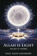 ALLAH IS LIGHT ALLAH IS VISIBLE