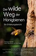 Der wilde Weg der Honigbienen von Christoph Nietfeld | Ebook
