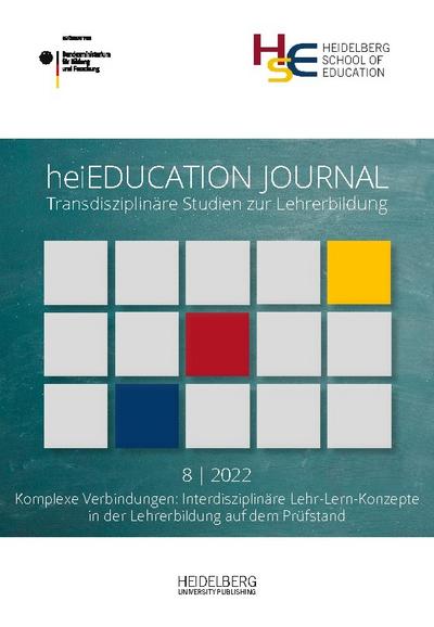 heiEDUCATION JOURNAL / Komplexe Verbindungen: Interdisziplinäre Lehr-Lern-Konzepte in der Lehrerbildung auf dem Prüfstand