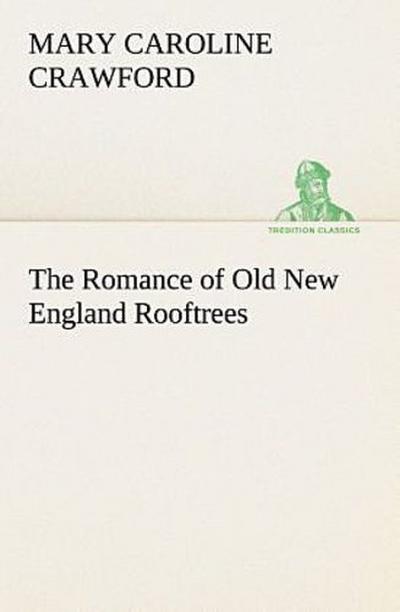 The Romance of Old New England Rooftrees