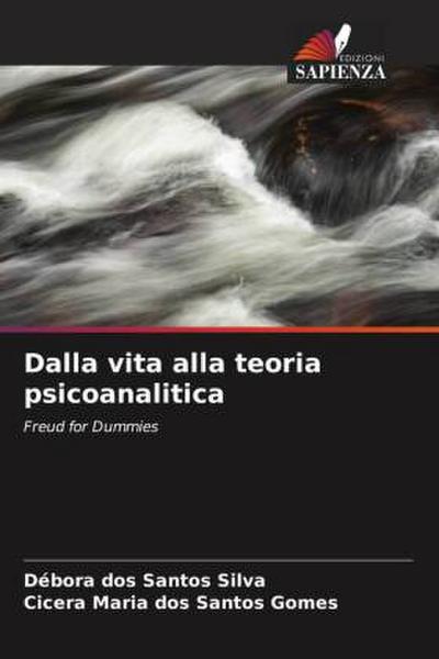 Dalla vita alla teoria psicoanalitica