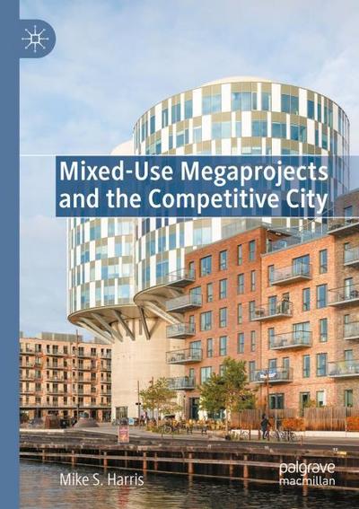Mixed-Use Megaprojects and the Competitive City