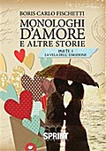 Monologhi d’amore ed altre storie - Parte 1 La vela dell’emozione