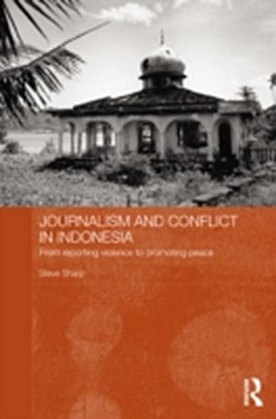 Journalism and Conflict in Indonesia