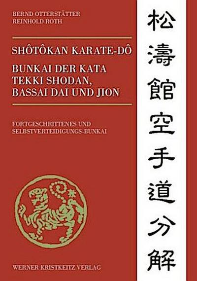 Shôtôkan Karate-dô Bunkai der Kata Tekki Shodan, Bassai Dai und Jion