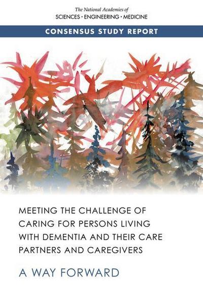 Meeting the Challenge of Caring for Persons Living with Dementia and Their Care Partners and Caregivers