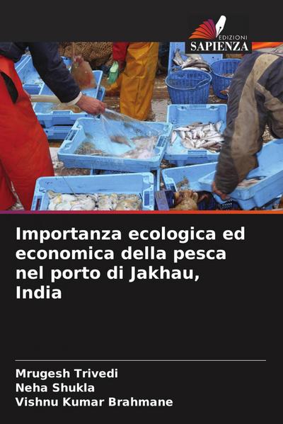 Importanza ecologica ed economica della pesca nel porto di Jakhau, India