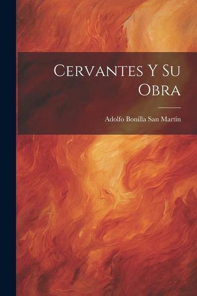 Cervantes y su obra