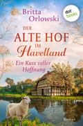 Der alte Hof im Havelland – Ein Kuss voller Hoffnung