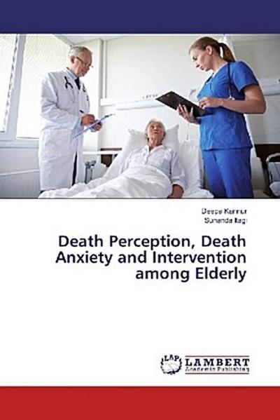 Death Perception, Death Anxiety and Intervention among Elderly