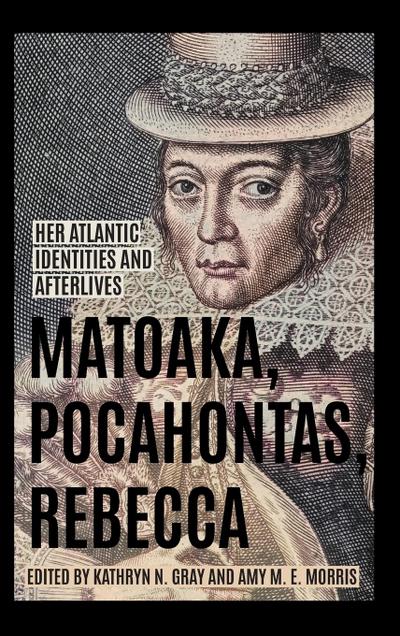 Matoaka, Pocahontas, Rebecca
