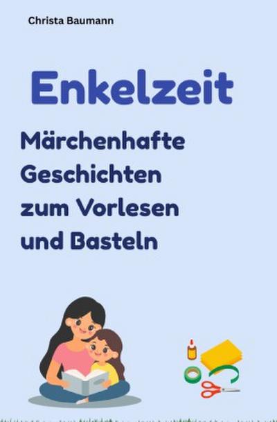 Enkelzeit- märchenhafte Geschichten zum Vorlesen und Basteln