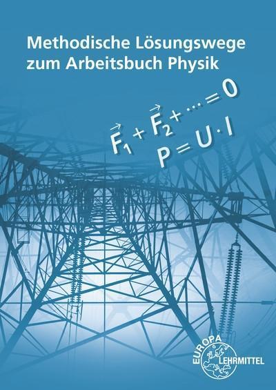 Methodische Lösungswege zu 70016 Arbeitsbuch Physik