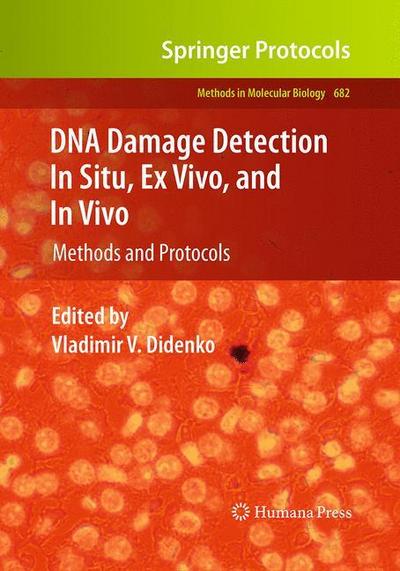 DNA Damage Detection In Situ, Ex Vivo, and In Vivo