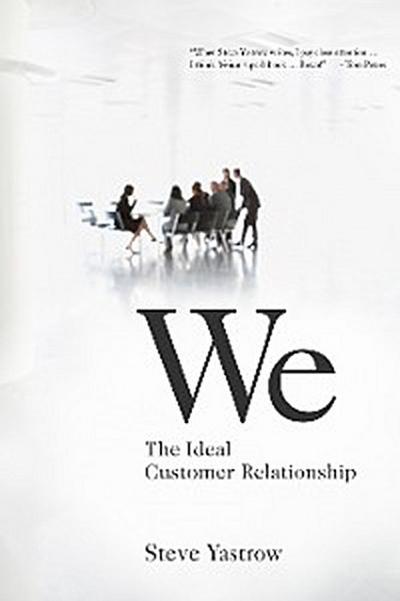 We : The Ideal Customer Relationship