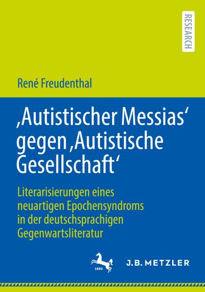 ’Autistischer Messias’ gegen ’Autistische Gesellschaft’