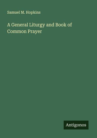 A General Liturgy and Book of Common Prayer