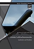 Globale Luftfrachtnetzwerke - Laufzeiten und Struktur