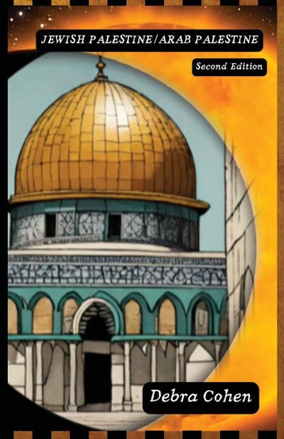 Jewish Palestine/Arab Palestine Second Edition