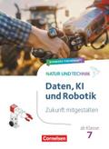 Natur und Technik - Naturwissenschaften: Neubearbeitung - Zukunft mitgestalten