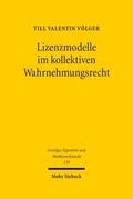 Lizenzmodelle im kollektiven Wahrnehmungsrecht