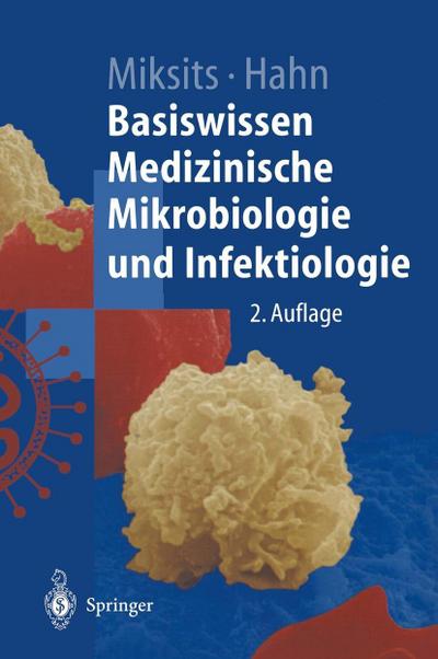 Basiswissen Medizinische Mikrobiologie und Infektiologie