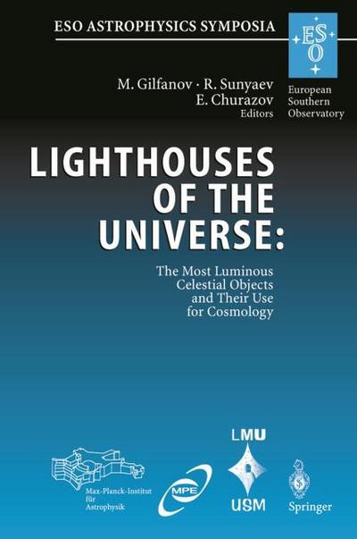 Lighthouses of the Universe: The Most Luminous Celestial Objects and Their Use for Cosmology