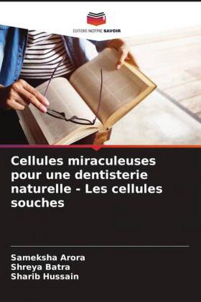 Cellules miraculeuses pour une dentisterie naturelle - Les cellules souches