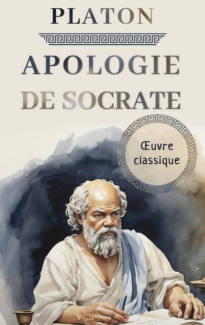 Platon: Apologie de Socrate