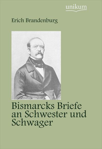 Bismarcks Briefe an Schwester und Schwager