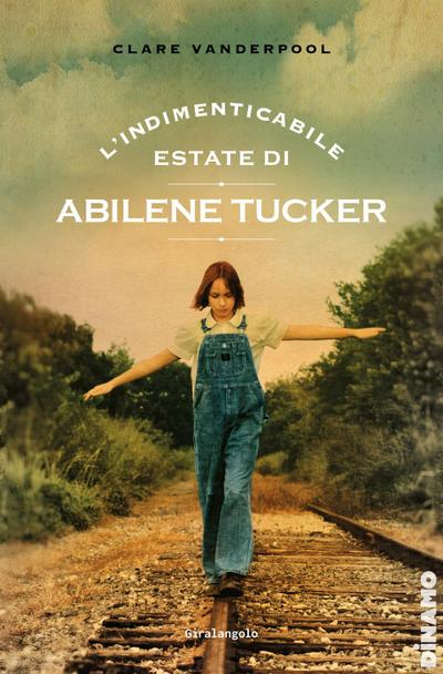 L’ indimenticabile estate di Abilene Tucker
