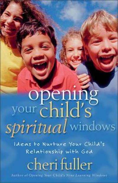 The Opening Your Child’s Spiritual Windows
