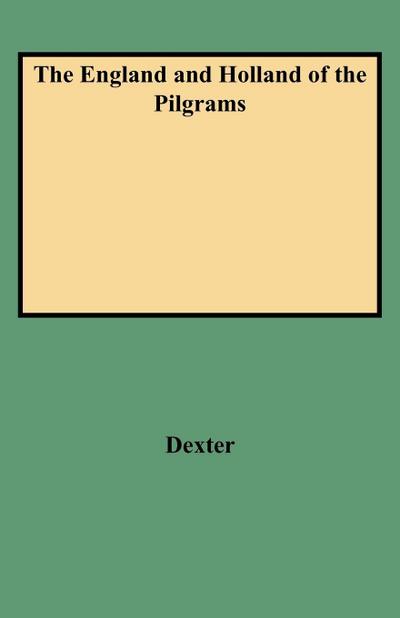 England and Holland of the Pilgrams