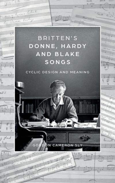 Britten’s Donne, Hardy and Blake Songs