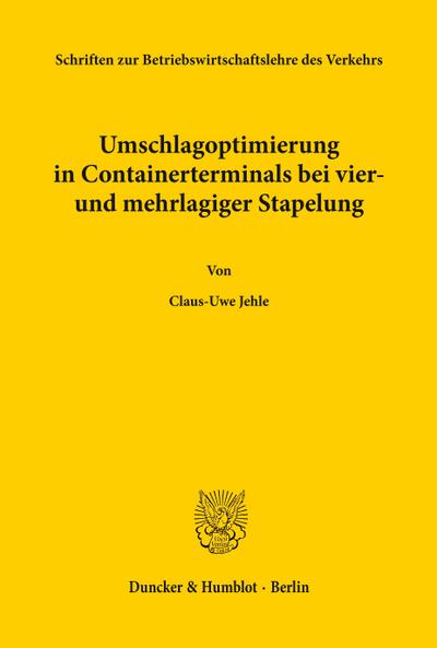Umschlagoptimierung in Containerterminals bei vier- und mehrlagiger Stapelung.
