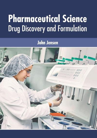 Pharmaceutical Science: Drug Discovery and Formulation