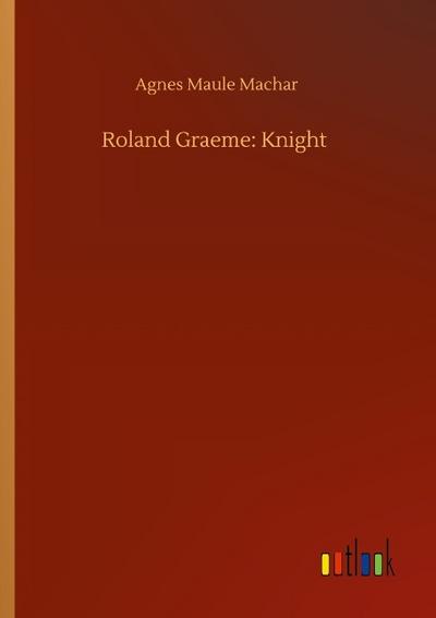 Roland Graeme: Knight