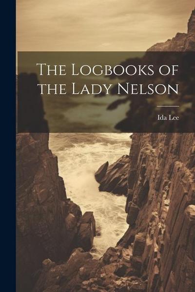 The Logbooks of the Lady Nelson