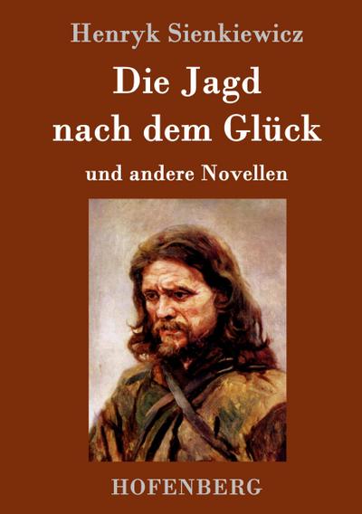 Die Jagd nach dem Glück und andere Novellen