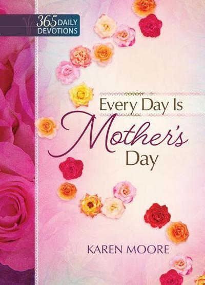 Every Day Is Mother’s Day