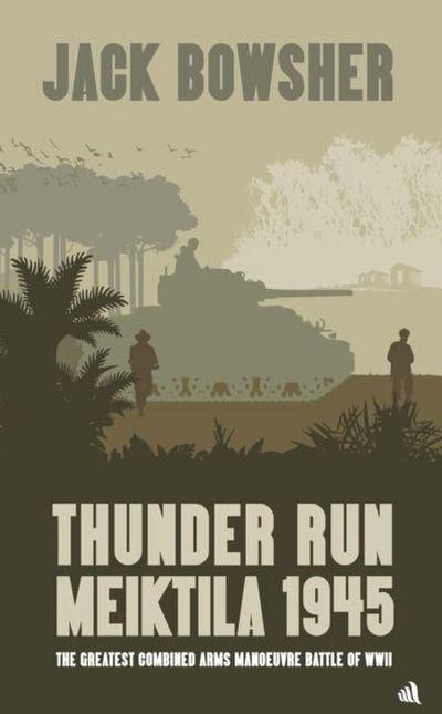 Thunder Run: Meiktila 1945
