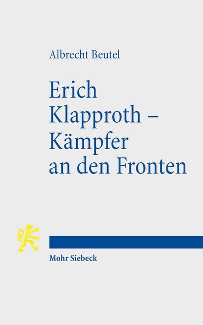 Erich Klapproth - Kämpfer an den Fronten