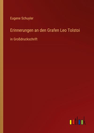 Erinnerungen an den Grafen Leo Tolstoi
